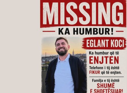 Policia në kërkim të Shakajt, 12 ditë nga zhdukja e Eglant Koçit, autori ndryshon pamjen