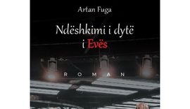Nga Adami dhe Eva te nusja dhe vjehrra, si i pasqyron romani i Artan Fugës