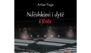 Nga Adami dhe Eva te nusja dhe vjehrra, si i pasqyron romani i Artan Fugës