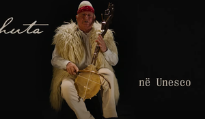 Lahuta Shqiptare, pasuri botërore e UNESCO-s!