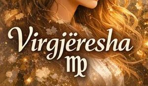 Horoskopi mujor i Virgj&euml;resh&euml;s, sipas Brankos!
