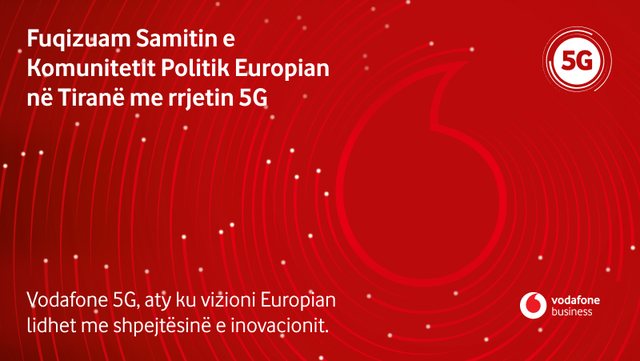 Vodafone Albania siguron rrjet të fuqishëm 5G për Samitin Politik