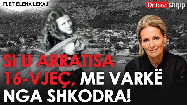 Si u arratisa 16-vjeç, me varkë nga Shkodra! Flet Elena Lekaj!