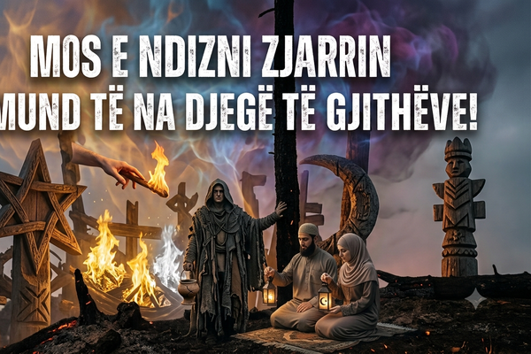 Mos e ndizni zjarrin q&euml; mund t&euml; na djeg&euml; t&euml; gjith&euml;ve!