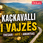 Ka&ccedil;kavalli i Vajz&euml;s, thesari i art&euml; i Amantias!