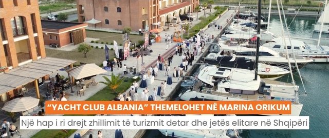&ldquo;YACHT CLUB ALBANIA&rdquo; THEMELOHET N&Euml; MARINA ORIKUM/ Nj&euml; hap