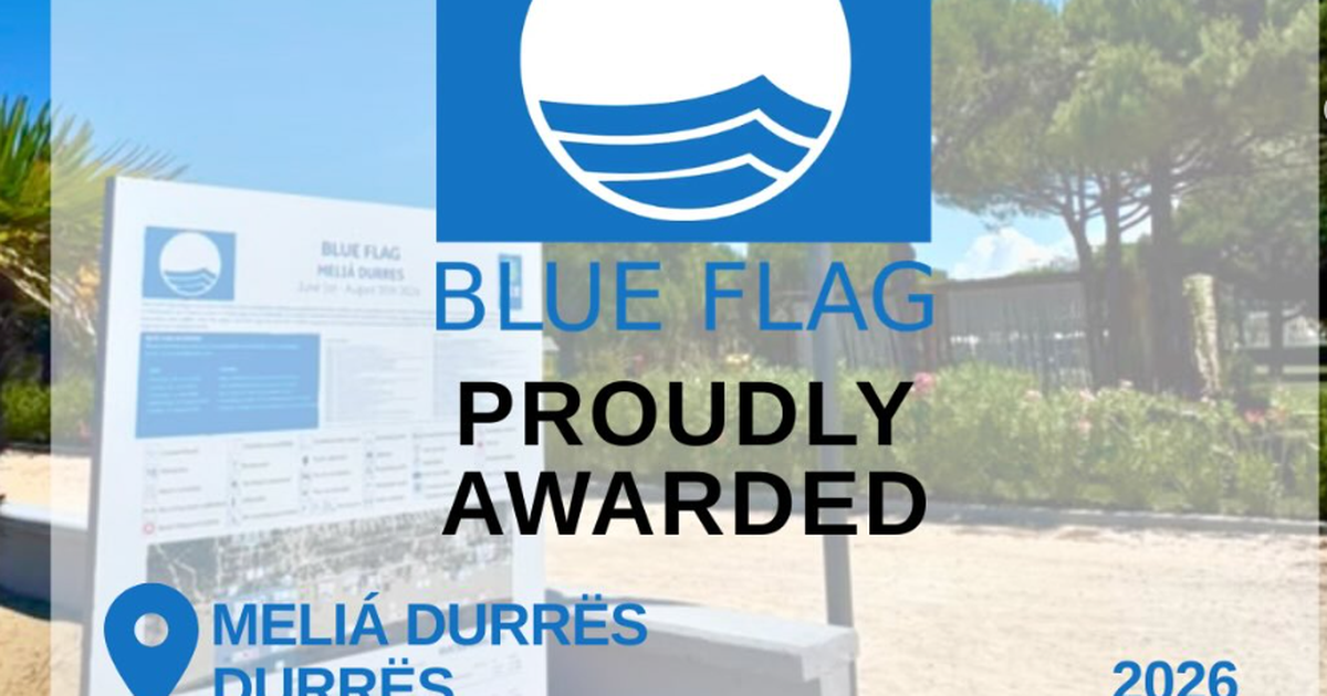 NË MELIÁ DURRËS VALËVITET FLAMURI BLU  Një standard i ri për turizmin shqiptar