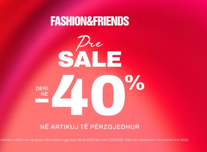 Vera nis me PRE-SALE nga Fashion Company &ndash; deri n&euml; 40% Ulje