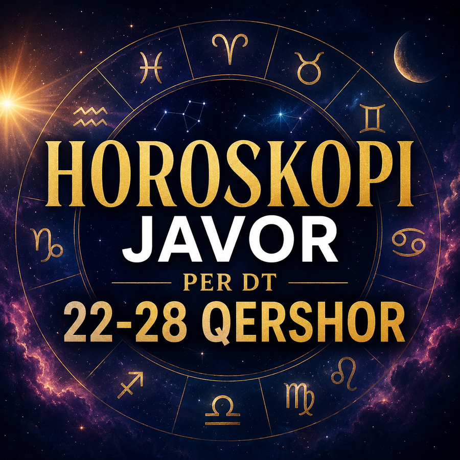 Horoskopi javor 22-28 qershor: &Ccedil;'rezervojn&euml; yjet p&euml;r